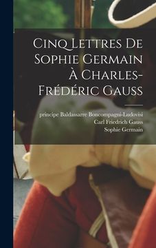 portada Cinq lettres de Sophie Germain à Charles-Frédéric Gauss (en Francés)