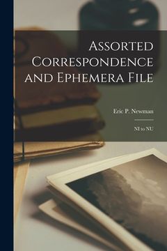 portada Assorted Correspondence and Ephemera File: NI to NU