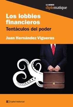 portada Los Lobbies Financieros: Tentaculos del Poder