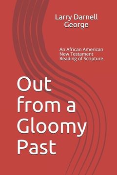 portada Out from a Gloomy Past: An African American New Testament Reading of Scripture