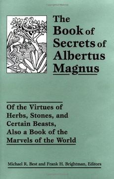 portada The Book of Secrets of Albertus Magnus: Of the Virtues of Herbs, Stones, and Certain Beasts, Also a Book of the Marvels of the World 