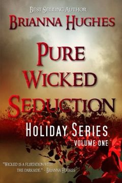portada Pure Wicked Seduction Holiday Series, Volume 1 (en Inglés)