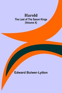 portada Harold: the Last of the Saxon Kings (Volume X) (in English)