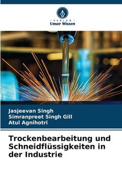 portada Trockenbearbeitung und Schneidflüssigkeiten in der Industrie (en Alemán)