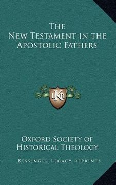 portada the new testament in the apostolic fathers (en Inglés)