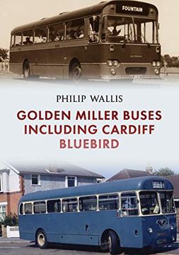 portada Golden Miller Buses Including Cardiff Bluebird (en Inglés)