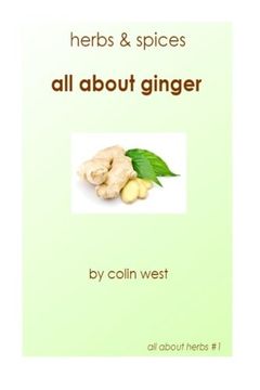 portada Herbs and Spices - All About Ginger (Volume 1)