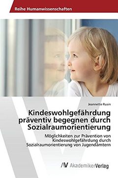portada Kindeswohlgefährdung präventiv begegnen durch Sozialraumorientierung (German Edition)