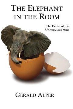 portada The Elephant in the Room-The Denial of the Unconscious Mind (en Inglés)