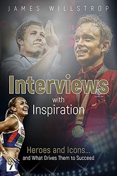 portada Interviews With Inspiration: Heroes and Icons. And What Drives Them to Succeed (en Inglés)