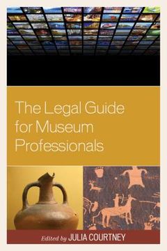 portada The Legal Guide for Museum Professionals (en Inglés)