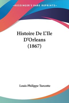portada Histoire De L'Ile D'Orleans (1867) (en Francés)