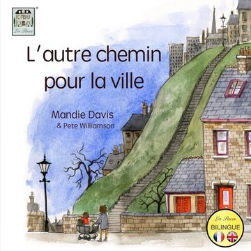 portada L'Autre Chemin pour la Ville: The Other Way into Town (in French)
