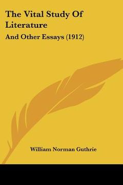 portada the vital study of literature: and other essays (1912) (en Inglés)