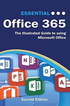 portada Essential Office 365 Second Edition: The Illustrated Guide to using Microsoft Office (Computer Essentials)