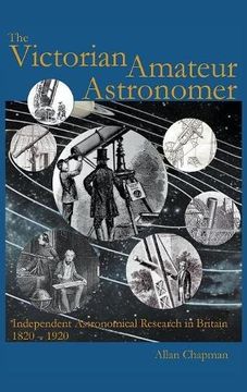 portada Victorian Amateur Astronomer: Independent Astronomical Research in Britain 1820 - 1920 (in English)