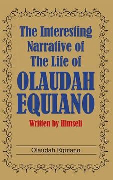 portada The Interesting Narrative of the Life of Olaudah Equiano: Written by Himself (en Inglés)