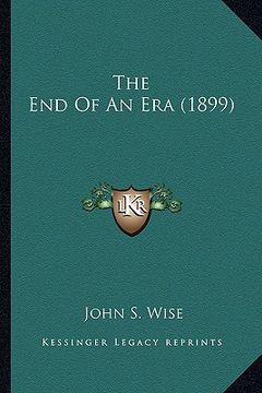 portada the end of an era (1899) the end of an era (1899) (in English)