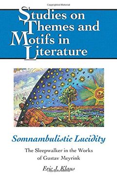 portada Somnambulistic Lucidity: The Sleepwalker in the Works of Gustav Meyrink (Studies on Themes and Motifs in Literature) (in English)
