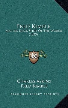 portada fred kimble: master duck shot of the world (1823) (en Inglés)