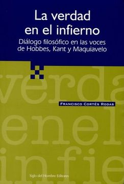 portada La Verdad en el Infierno: Diálogo Filosófico en las Voces de Hobbes, Kant y Maquiavelo (in Spanish)