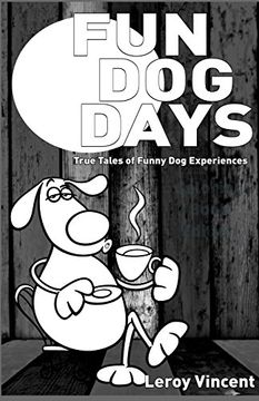 portada Fun Dog Days: True Tales of Funny Dog Experiences