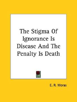 portada the stigma of ignorance is disease and the penalty is death