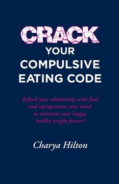 portada Crack Your Compulsive Eating Code (en Inglés)