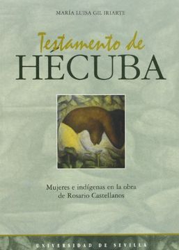 portada testamento de hécuba : mujeres e indígenas en la obra de rosario castellanos
