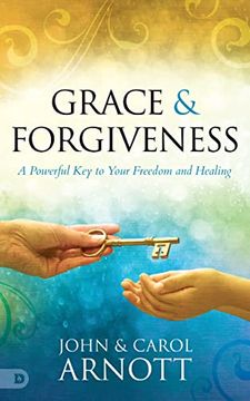 portada Grace and Forgiveness: A Powerful key to Your Freedom and Healing (en Inglés)