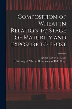 portada Composition of Wheat in Relation to Stage of Maturity and Exposure to Frost (en Inglés)