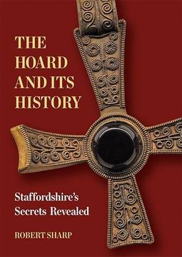 portada The Hoard and its History: Staffordshire's Secrets Revealed