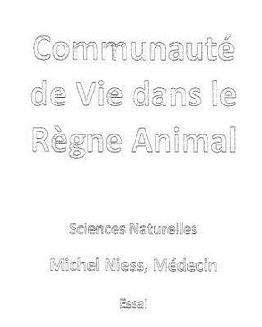 portada Communauté de Vie dans le Règne Animal: De la Vie des Cellules d'un être à sa Vie à lui (in French)
