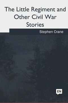 portada The Little Regiment and Other Civil War Stories (en Inglés)