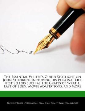 portada the essential writer's guide: spotlight on john steinbeck, including his personal life, best sellers such as the grapes of wrath, east of eden, movi (en Inglés)