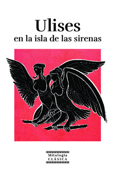 portada COLECCIÓN MITOLOGÍA CLASICA T5 ULISES EN ISLA DE SIRENAS (in Spanish)