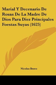 portada Marial y Decenario de Rosas de la Madre de Dios Para Diez Principales Foestas Suyas (1625) (in Spanish)