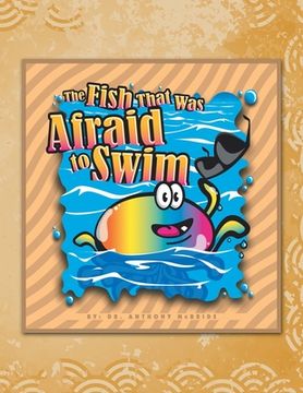 portada The Fish That Was Afraid to Swim (en Inglés)