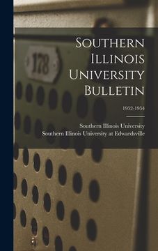 portada Southern Illinois University Bulletin; 1952-1954