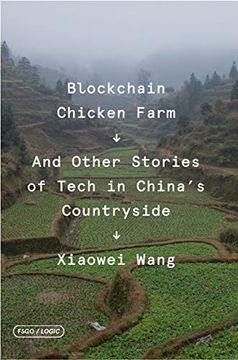 portada Blockchain Chicken Farm: And Other Stories of Tech in China'S Countryside (Fsg Originals x Logic) (in English)