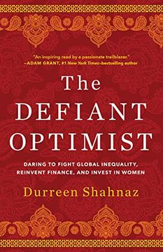 portada The Defiant Optimist: Daring to Fight Global Inequality, Reinvent Finance, and Invest in Women (en Inglés)