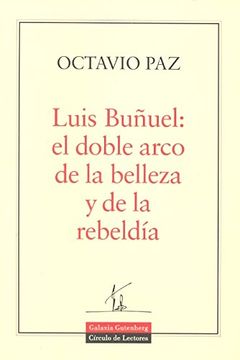 portada Luis Buñuel: El Doble Arco de la Belleza y de la Rebeldía (in Spanish)