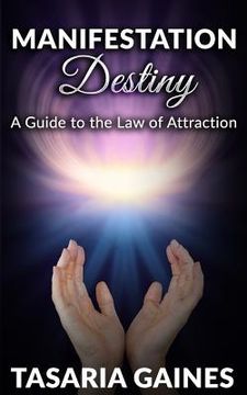 portada Manifestation Destiny: A Guide to the Law of Attraction (en Inglés)