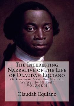 portada The Interesting Narrative of the Life of Olaudah Equiano: Or Gustavus Vassathe African. Written by Himself (en Inglés)
