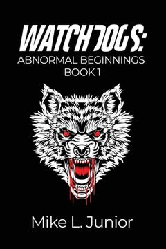 portada WatchDogs: Abnormal Beginnings Book 1 (en Inglés)