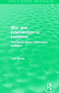 portada war and intervention in lebanon (routledge revivals): the israeli-syrian deterrence dialogue (en Inglés)