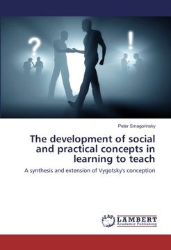 portada The development of social and practical concepts in learning to teach: A synthesis and extension of Vygotsky's conception