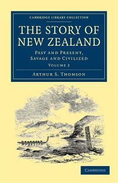 portada The Story of new Zealand 2 Volume Set: The Story of new Zealand: Past and Present, Savage and Civilized: Volume 2 (Cambridge Library Collection - History of Oceania) (en Inglés)