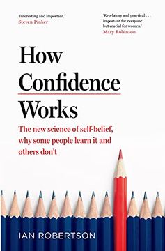 portada How Confidence Works: The new Science of Self-Belief, why Some People Learn it and Others Don'T (en Inglés)