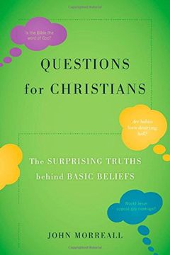 portada Questions for Christians: The Surprising Truths behind Basic Beliefs